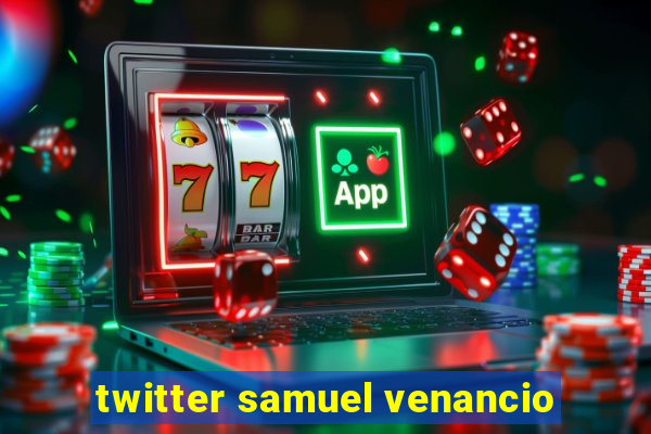 twitter samuel venancio